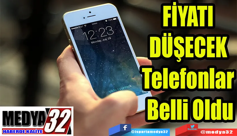 FİYATI DÜŞECEK  Telefonlar Belli Oldu