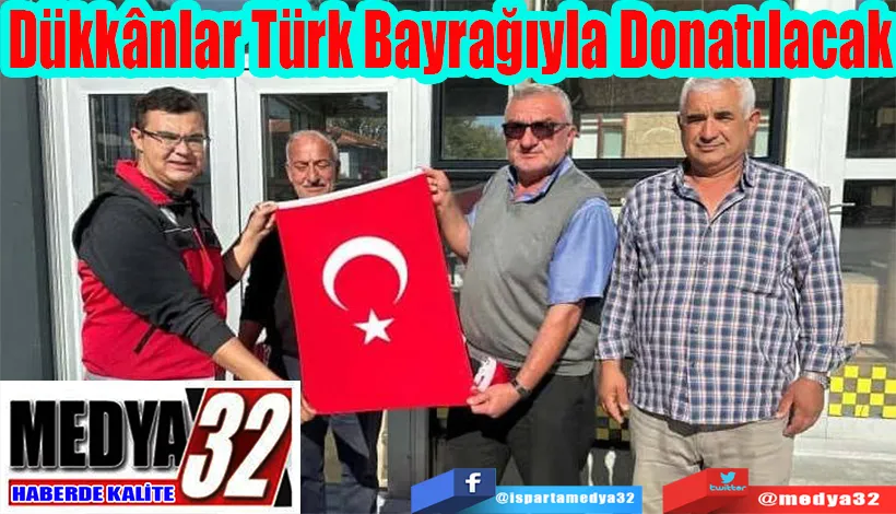 Dükkânlar Türk  Bayrağıyla Donatılacak
