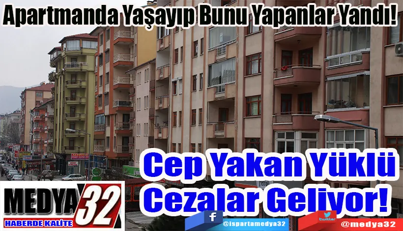 Apartmanda Yaşayıp Bunu Yapanlar Yandı!  Cep Yakan Yüklü  Cezalar Geliyor!
