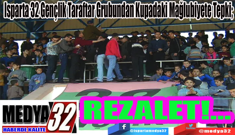 Isparta 32 Gençlik Taraftar Grubundan Kupadaki Mağlubiyete Tepki;  REZALET!...