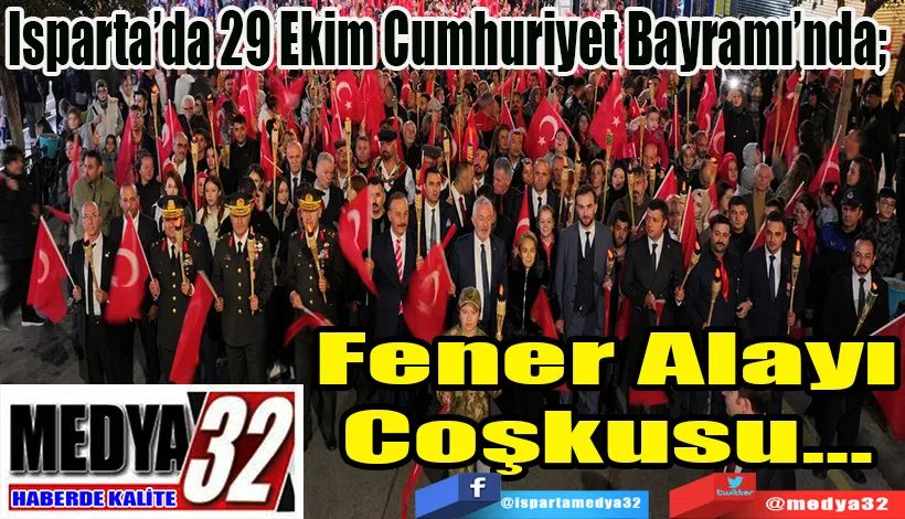Isparta’da 29 Ekim Cumhuriyet Bayramı’nda;  Fener Alayı Coşkusu…