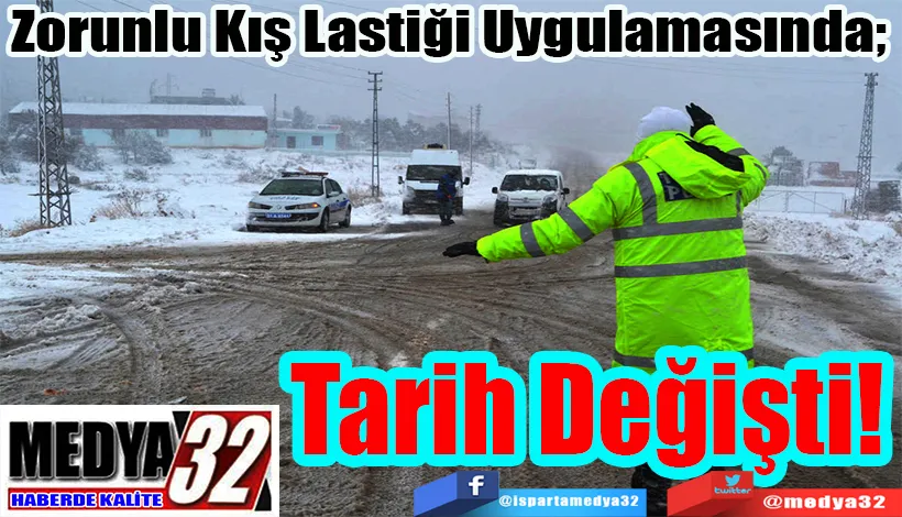 Zorunlu Kış Lastiği Uygulamasında;  Tarih Değişti!