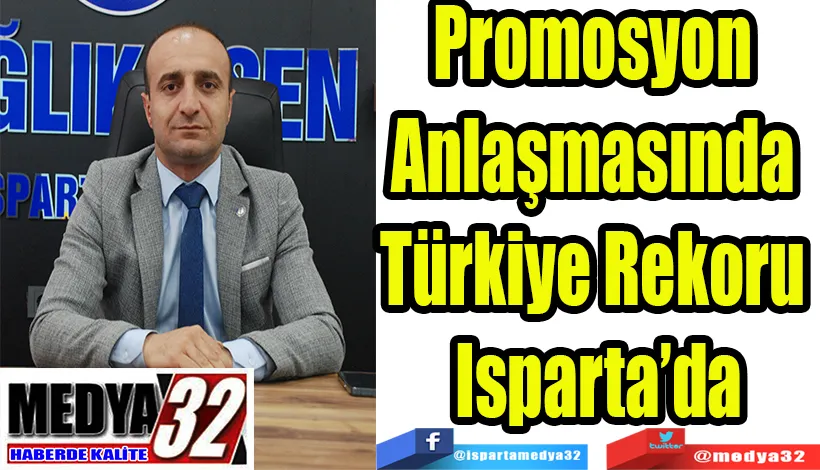 Promosyon Anlaşmasında  Türkiye Rekoru Isparta’da