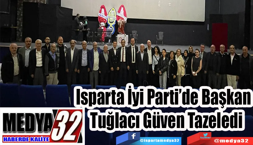 Isparta İyi Parti’de Başkan  Tuğlacı Güven Tazeledi
