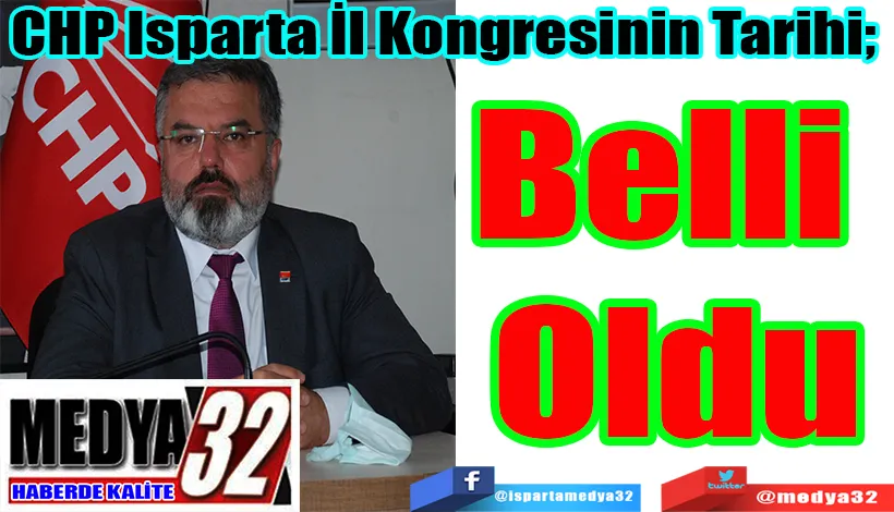  CHP Isparta İl Kongresinin Tarihi;  Belli Oldu