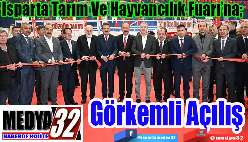Isparta Tarım Ve Hayvancılık Fuarı’na;  Görkemli Açılış