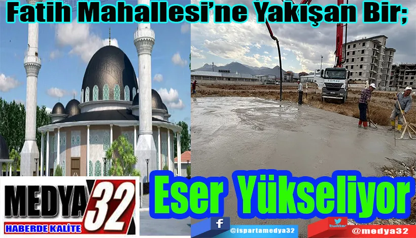  Fatih Mahallesi’ne Yakışan Bir;  Eser Yükseliyor