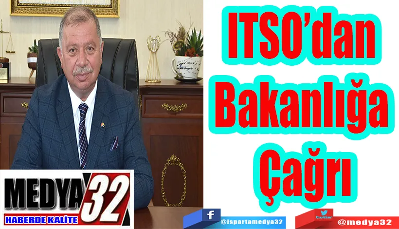 ITSO’dan Bakanlığa Çağrı