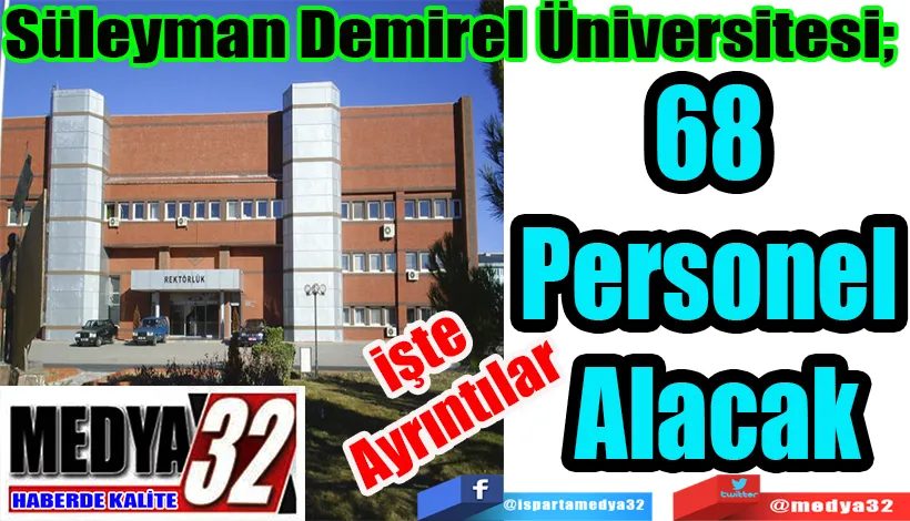 Süleyman Demirel Üniversitesi;  68 Personel Alacak