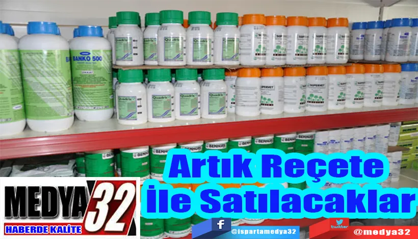 Zirai İlaçlar Artık  Reçete İle Satılacak