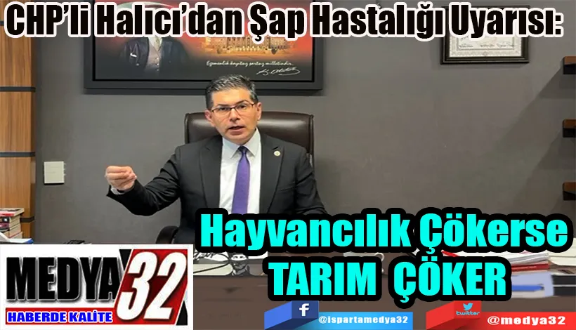  CHP’li Halıcı’dan Şap Hastalığı Uyarısı:  Hayvancılık Çökerse  TARIM ÇÖKER