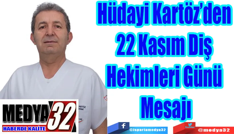 Hüdayi Kartöz’den  22 Kasım Diş  Hekimleri Günü  Mesajı