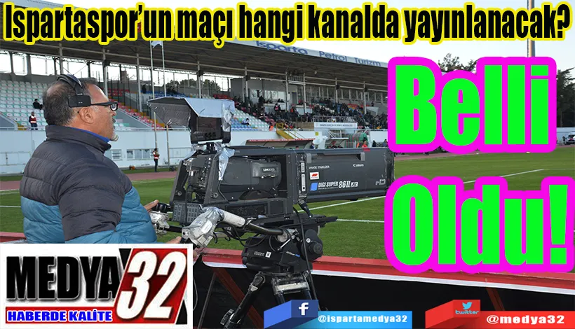 Ispartaspor’un maçı hangi kanalda yayınlanacak? Belli Oldu!