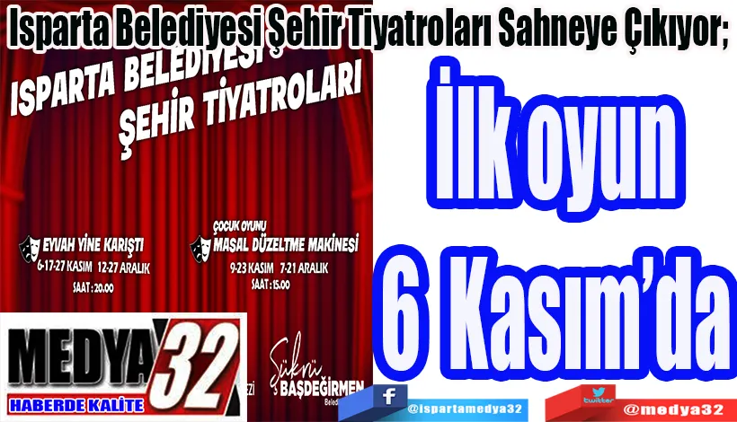 Isparta Belediyesi Şehir Tiyatroları Sahneye Çıkıyor;  İlk oyun 6 Kasım’da 