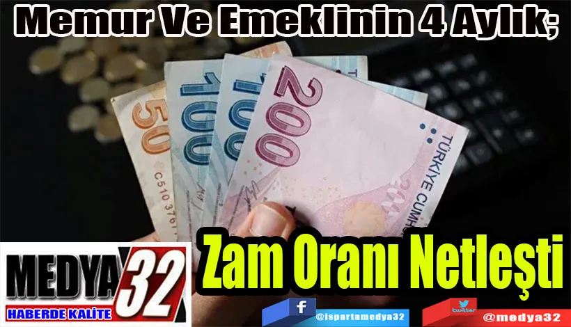 Memur Ve Emeklinin 4 Aylık;  Zam Oranı Netleşti