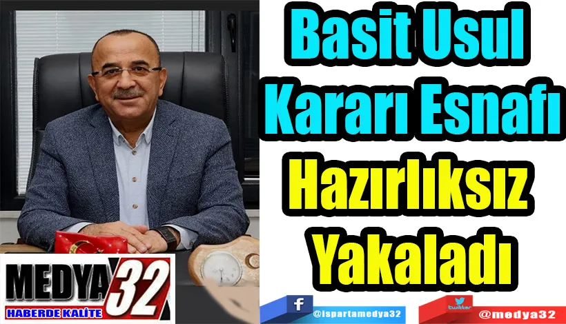 Basit Usul Kararı Esnafı Hazırlıksız Yakaladı