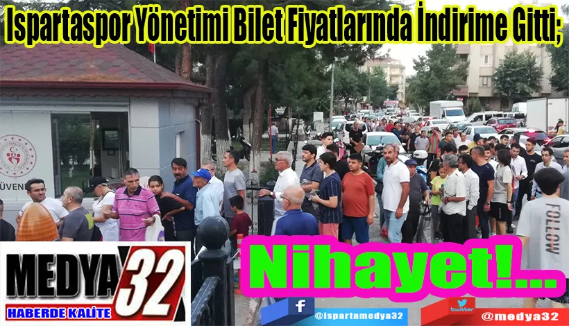 Ispartaspor Yönetimi Bilet Fiyatlarında İndirime Gitti;  Nihayet!...