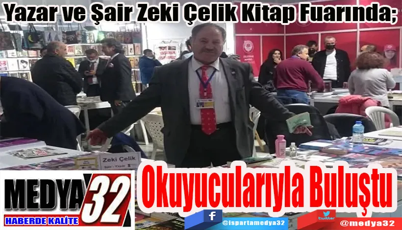 Yazar ve Şair Zeki Çelik Kitap Fuarında;  Okuyucularıyla  Buluştu