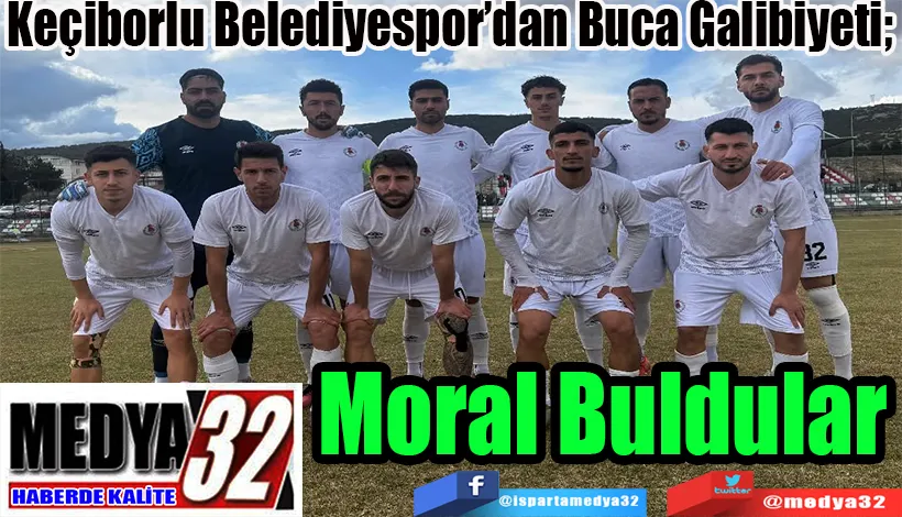 Keçiborlu Belediyespor’dan Bucak Galibiyeti;  Moral Buldular