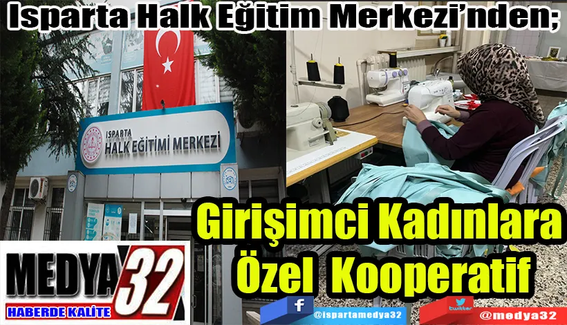 Isparta Halk Eğitim Merkezi’nden;  Girişimci Kadınlara  Özel Kooperatif