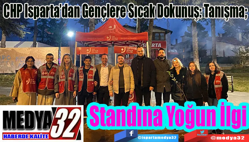 CHP Isparta’dan Gençlere Sıcak Dokunuş: Tanışma;  Standına Yoğun İlgi
