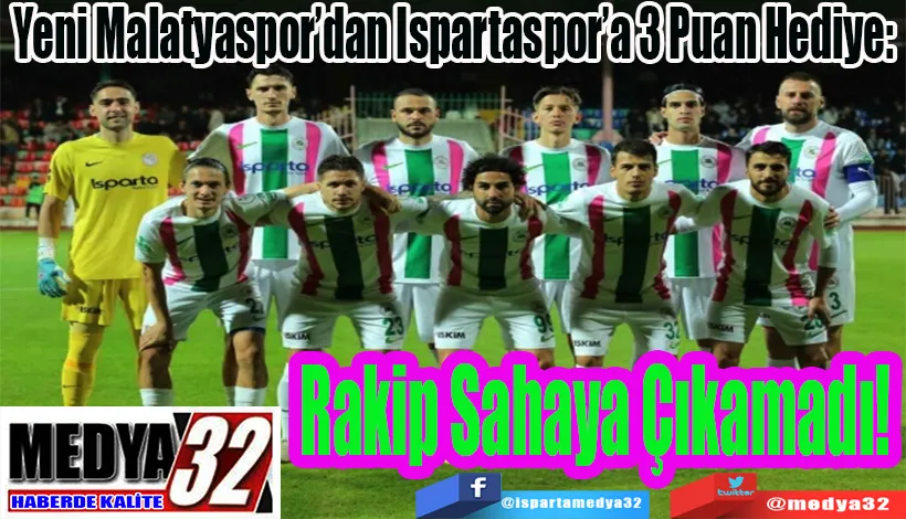  Yeni Malatyaspor’dan Ispartaspor’a 3 Puan Hediye:  Rakip Sahaya Çıkamadı! 