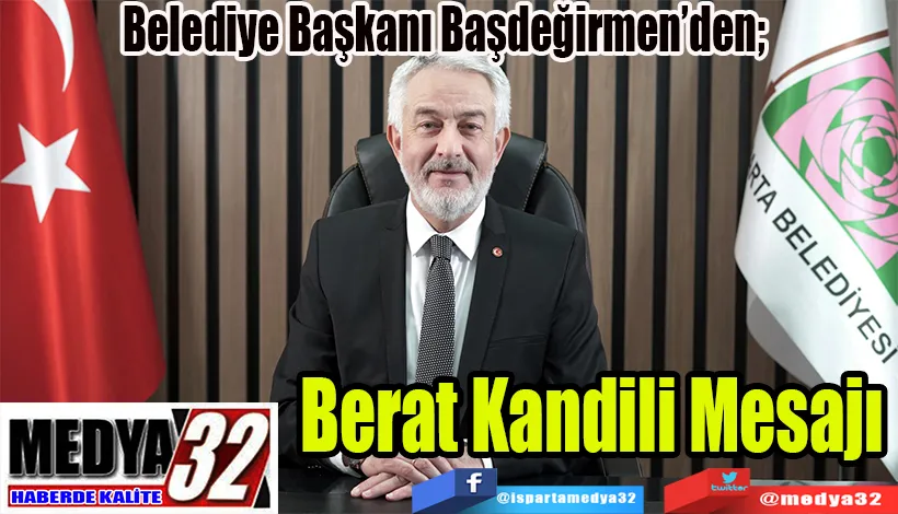 Belediye Başkanı Başdeğirmen’den;   Berat  Kandili  Mesajı