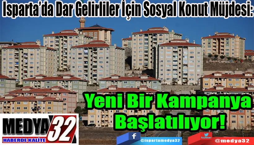 Isparta’da Dar Gelirliler İçin Sosyal Konut Müjdesi:  Yeni Bir Kampanya Başlatıyor!