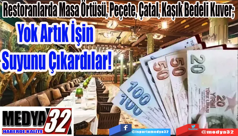 Restoranlarda Masa Örtüsü, Peçete, Çatal, Kaşık Bedeli Kuver;  Yok Artık İşin  Suyunu Çıkardılar!