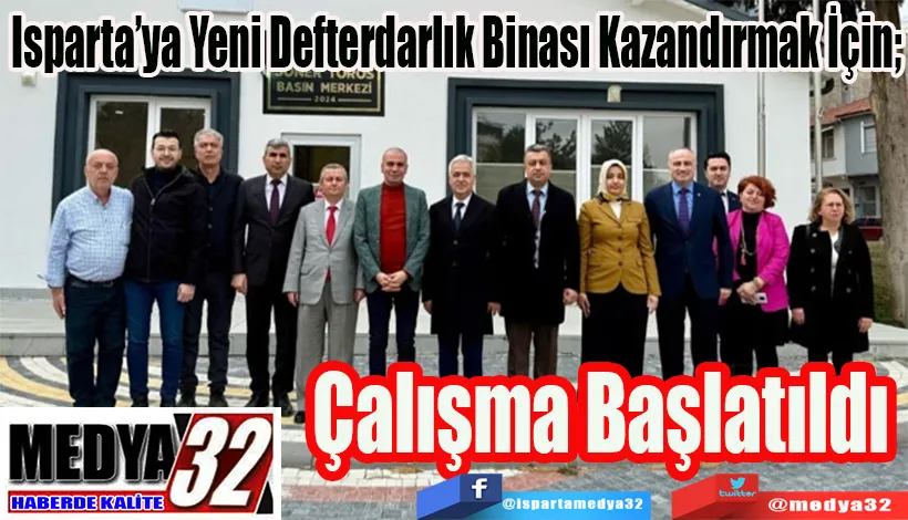 Isparta’ya Yeni Defterdarlık Binası Kazandırmak İçin;  Çalışma Başlatıldı