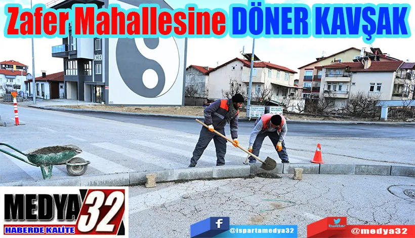 Zafer Mahallesine DÖNER KAVŞAK 