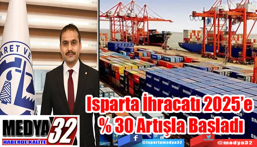 Isparta İhracatı 2025’e  % 30 Artışla Başladı