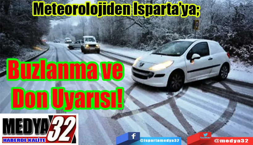 Meteorolojiden Isparta’ya;  Buzlanma ve Don Uyarısı!