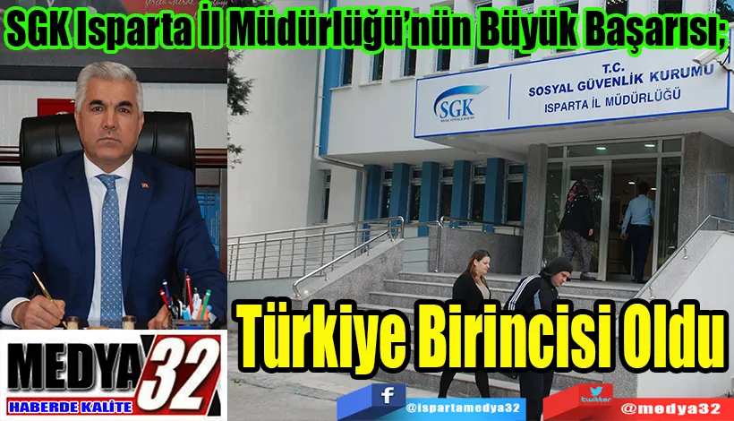 SGK Isparta İl Müdürlüğü’nün Büyük Başarısı;  Türkiye Birincisi Oldu 