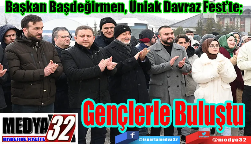 Başkan Başdeğirmen, Üniak Davraz Fest’te;  Gençlerle Buluştu 