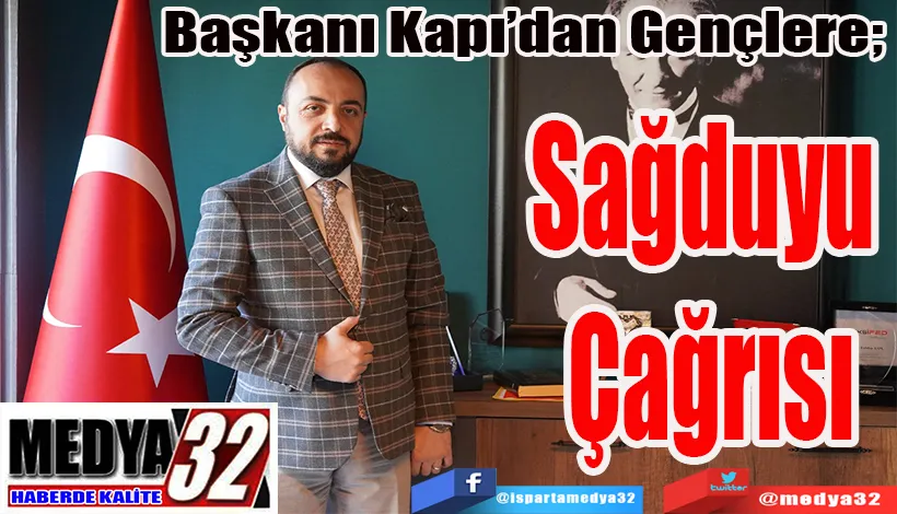 Başkanı Kapı’dan Gençlere;  Sağduyu Çağrısı