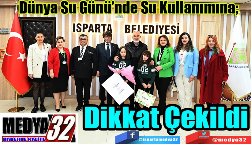 Dünya Su Günü’nde Su Kullanımına;  Dikkat Çekildi