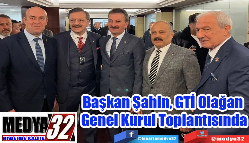 Başkan Şahin, GTİ Olağan  Genel Kurul Toplantısında