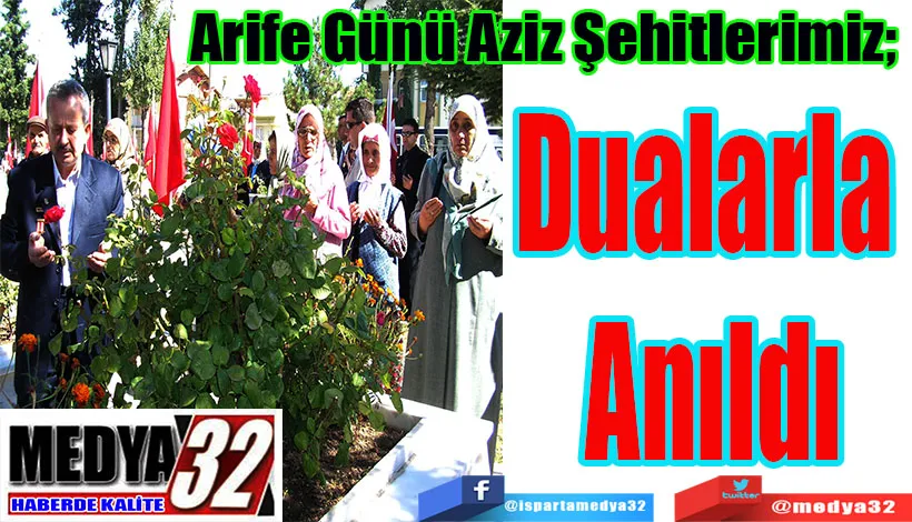 Arife Günü Aziz Şehitlerimiz;  Dualarla Anıldı