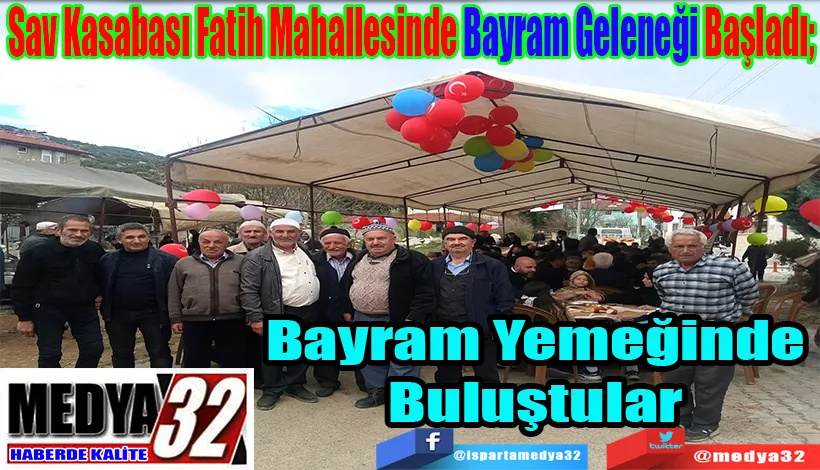 Sav Kasabası Fatih Mahallesinde Bayram Geleneği Başladı;  Bayram Yemeğinde Buluştular 