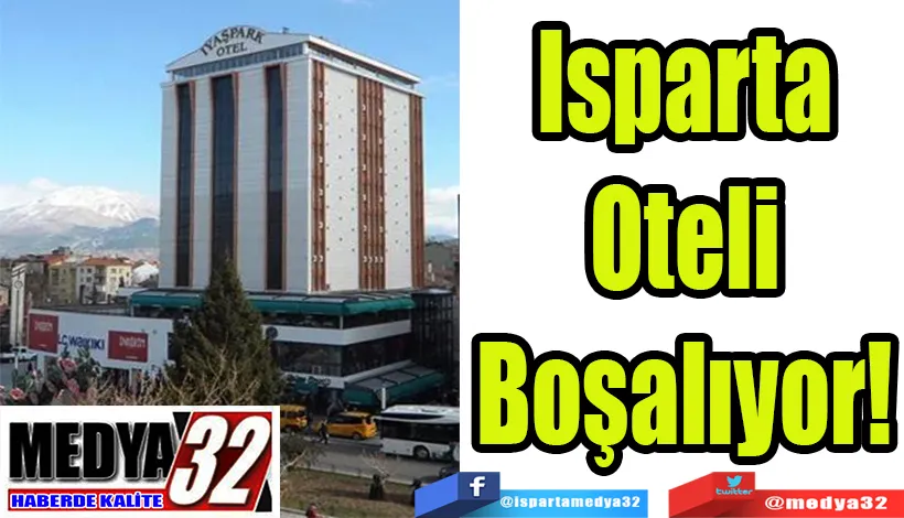 Isparta Oteli Boşalıyor! 