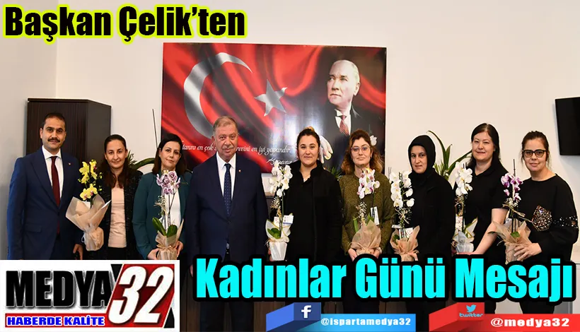 Başkan Çelik’ten  Kadınlar Günü Mesajı