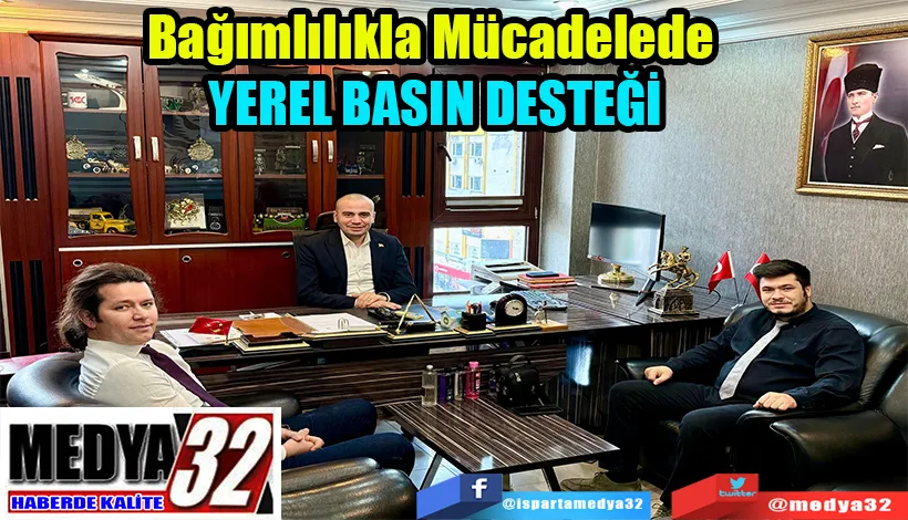 Bağımlılıkla Mücadelede  YEREL BASIN DESTEĞİ