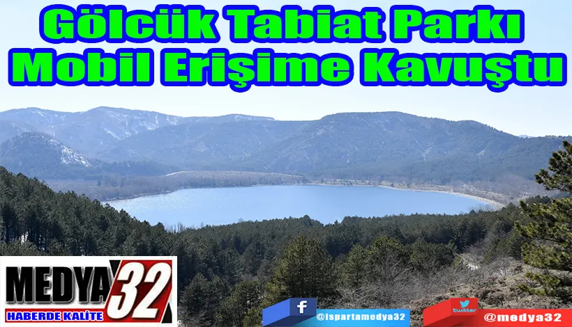 Gölcük Tabiat Parkı  Mobil Erişime Kavuştu
