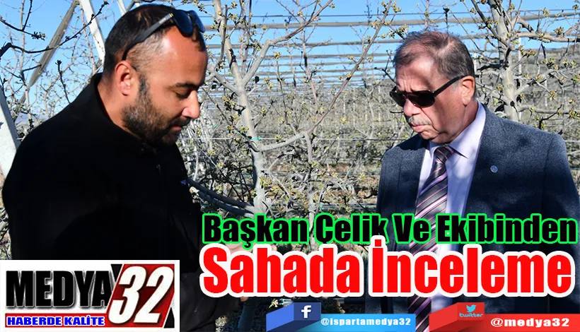 Başkan Çelik Ve Ekibinden  Sahada İnceleme