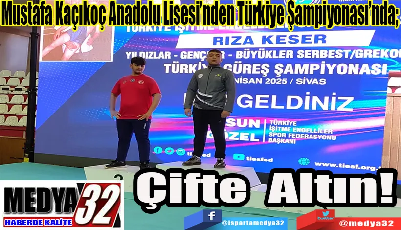 Mustafa Kaçıkoç Anadolu Lisesi’nden Türkiye Şampiyonası’nda;  Çifte Altın!