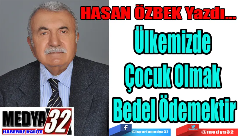 Ülkemizde Çocuk Olmak Bedel Ödemektir