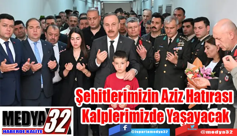 Şehitlerimizin Aziz Hatırası  Kalplerimizde Yaşayacak