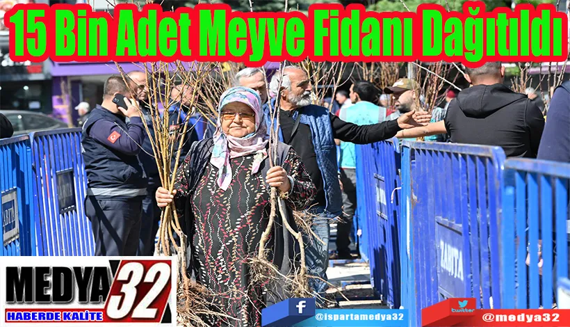 15 Bin Adet Meyve Fidanı Dağıtıldı 