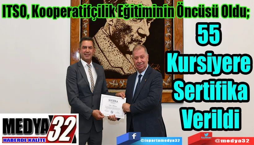 ITSO, Kooperatifçilik Eğitiminin Öncüsü Oldu;  55 Kursiyere  Sertifika Verildi
